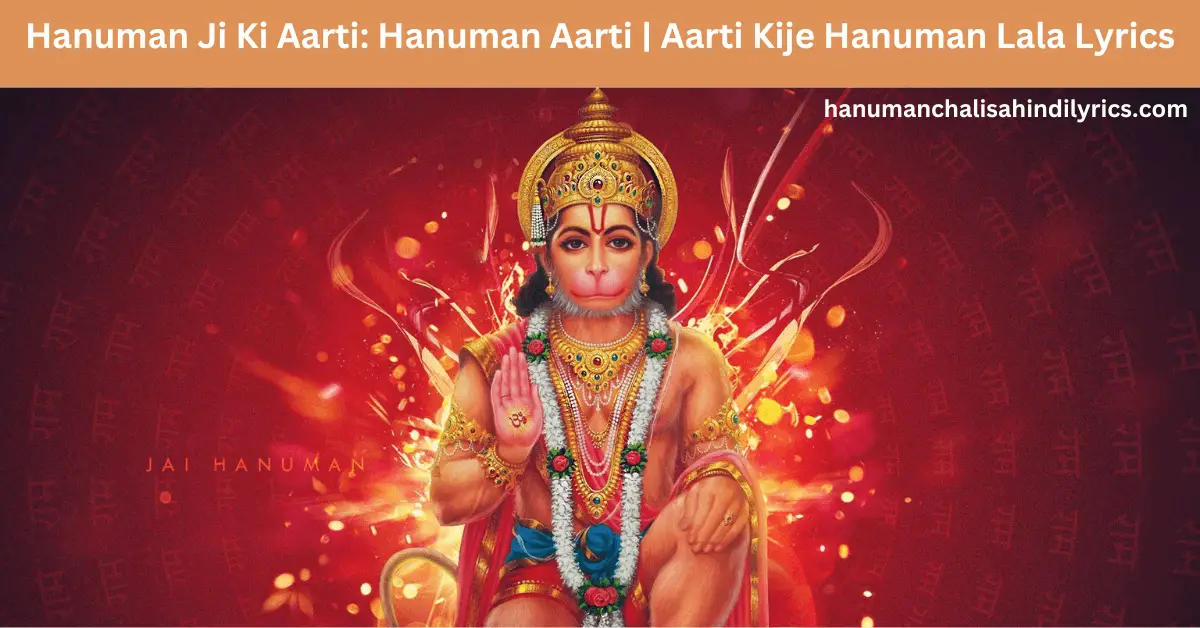 Hanuman ji Ki Aarti, Hanuman Aarti, Aarti kije hanuman lala lyrics,Hanuman Aarti Lyrics in English